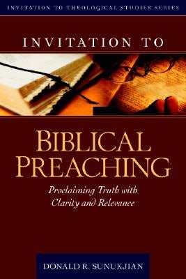 Cover image for Invitation to Biblical Preaching, isbn: 9780825436666