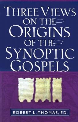 Cover image for Three Views on the Origins of the Synoptic Gospels, isbn: 9780825438387