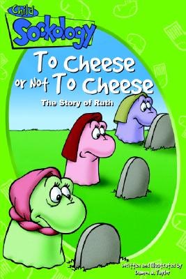 Cover image for To Cheese or Not to Cheese, isbn: 9780825438660