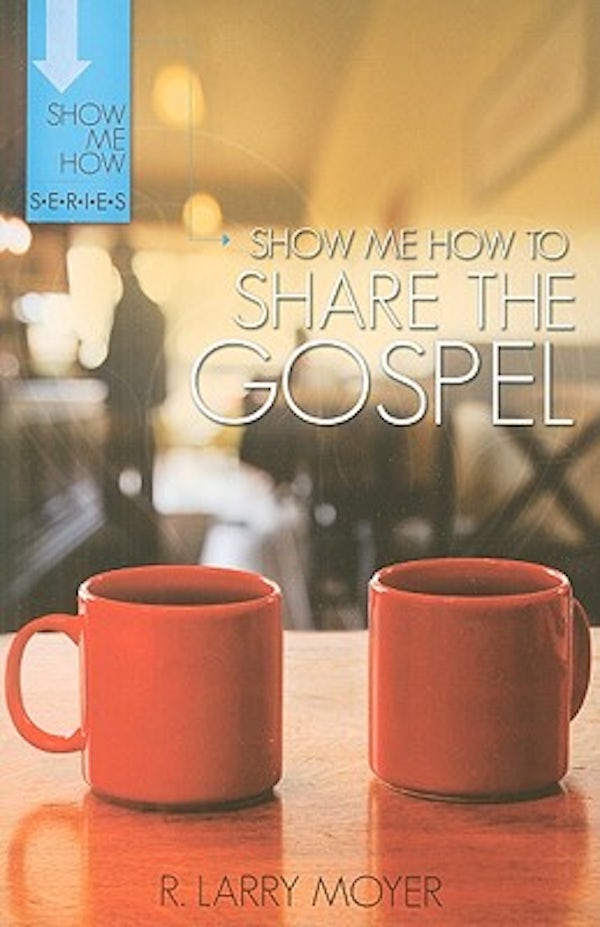 Cover image for Show Me How to Share the Gospel, isbn: 9780825438820