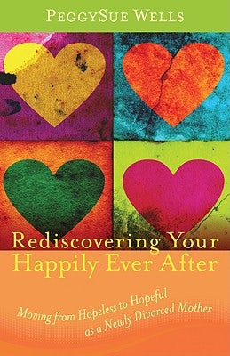 Cover image for Rediscovering Your Happily Ever After, isbn: 9780825439308