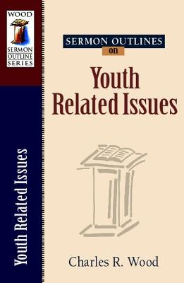 Cover image for Sermon Outlines on Youth Related Issues, isbn: 9780825441349