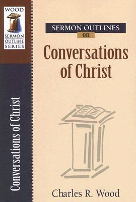 Cover image for Sermon Outlines on Conversations of Christ, isbn: 9780825441806