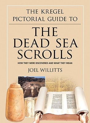 Cover image for The Kregel Pictorial Guide to the Dead Sea Scrolls, isbn: 9780825441967