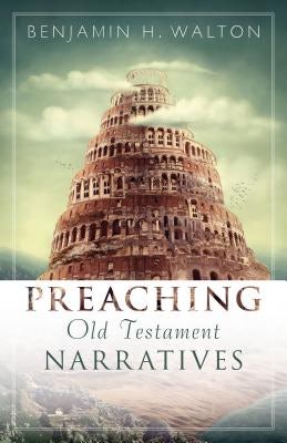 Cover image for Preaching Old Testament Narratives, isbn: 9780825442582