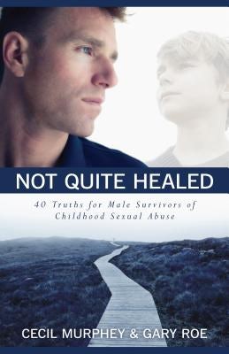 Cover image for Not Quite Healed, isbn: 9780825442704