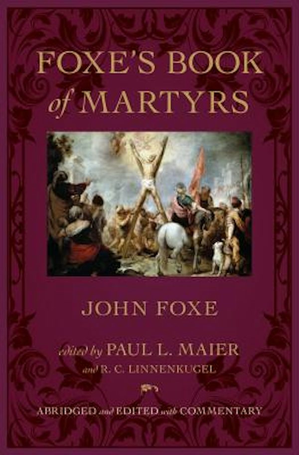 Cover image for Foxe's Book of Martyrs, isbn: 9780825443299