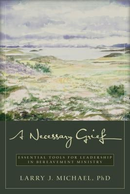Cover image for A Necessary Grief, isbn: 9780825443350