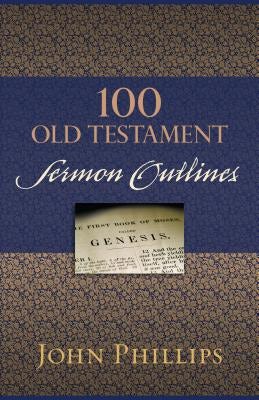 Cover image for 100 Old Testament Sermon Outlines, isbn: 9780825443732