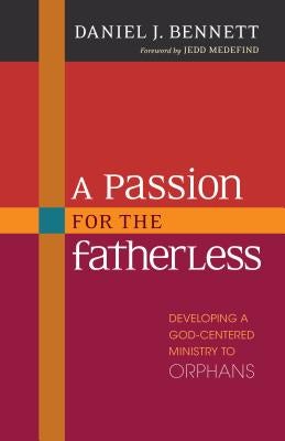 Cover image for A Passion for the Fatherless, isbn: 9780825443756