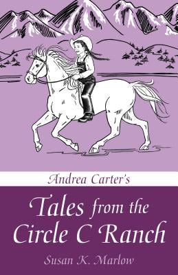 Cover image for Andrea Carter's Tales from the Circle C Ranch, isbn: 9780825443794