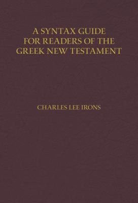 Cover image for A Syntax Guide for Readers of the Greek New Testament, isbn: 9780825443824
