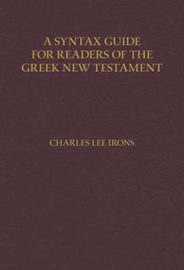 Cover image for A Syntax Guide for Readers of the Greek New Testament, isbn: 9780825443824