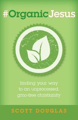 Cover image for #Organicjesus, isbn: 9780825443923