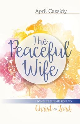 Cover image for The Peaceful Wife, isbn: 9780825443947