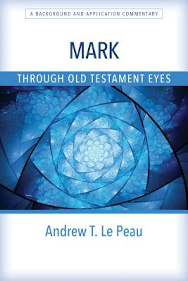 Cover image for Mark Through Old Testament Eyes, isbn: 9780825444111