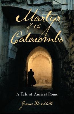 Cover image for Martyr of the Catacombs, isbn: 9780825444227