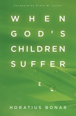Cover image for When God's Children Suffer, isbn: 9780825444579