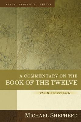 Cover image for A Commentary on the Book of the Twelve, isbn: 9780825444593
