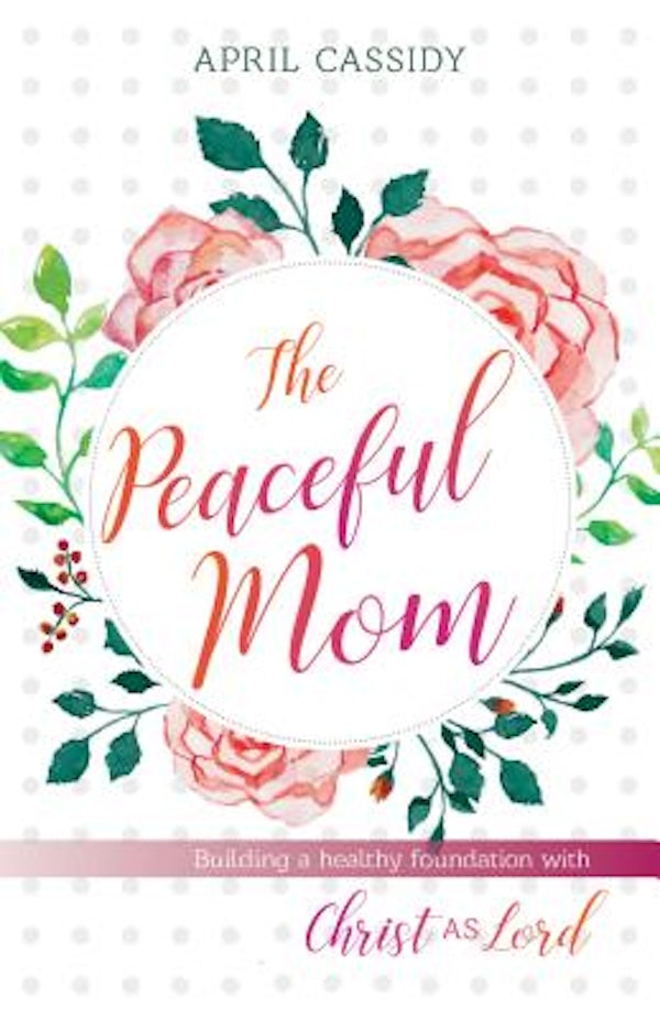 Cover image for Peaceful Mom, isbn: 9780825444630
