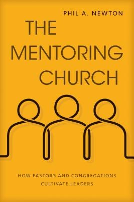 Cover image for The Mentoring Church, isbn: 9780825444647