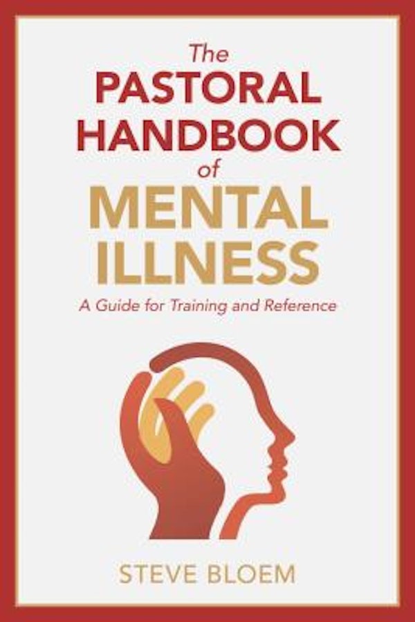 Cover image for The Pastoral Handbook of Mental Illness, isbn: 9780825444661