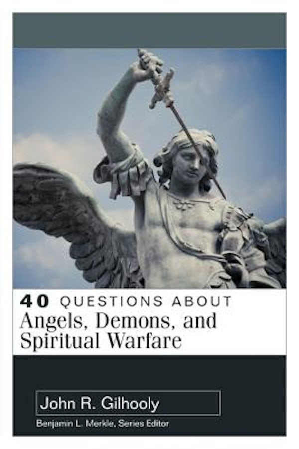 Cover image for 40 Questions about Angels, Demons, and Spiritual Warfare, isbn: 9780825444685