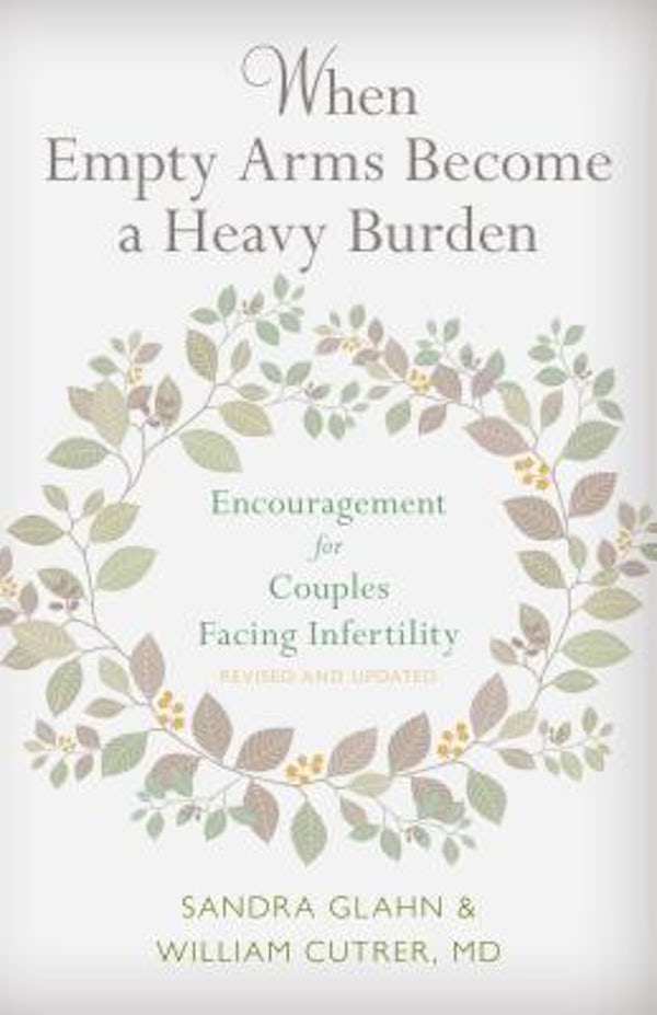 Cover image for When Empty Arms Become a Heavy Burden, isbn: 9780825444692