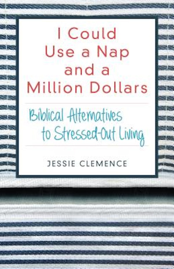 Cover image for I Could Use a Nap and a Million Dollars, isbn: 9780825444876