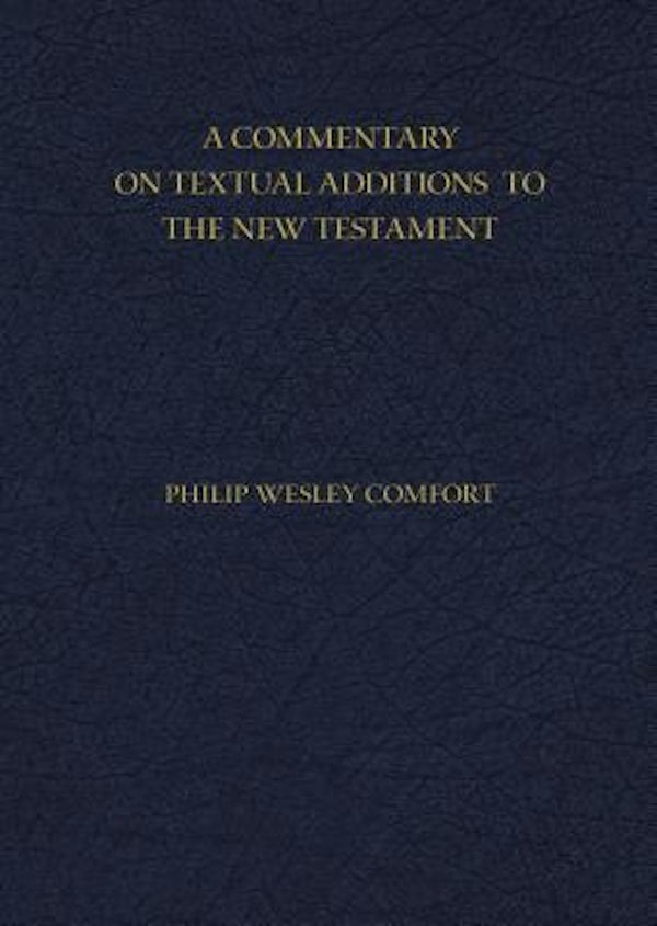 Cover image for A Commentary on Textual Additions to the New Testament, isbn: 9780825445095
