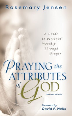Cover image for Praying the Attributes of God, isbn: 9780825445538