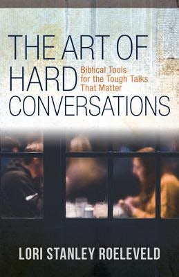 Cover image for The Art of Hard Conversations, isbn: 9780825445552