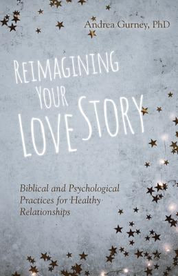 Cover image for Reimagining Your Love Story, isbn: 9780825445620