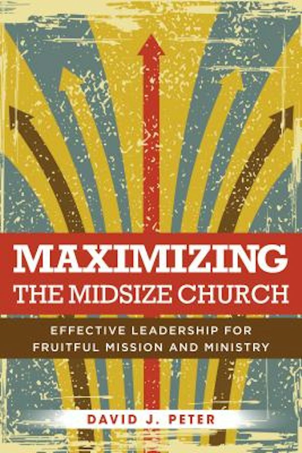 Cover image for Maximizing the Midsize Church, isbn: 9780825445651