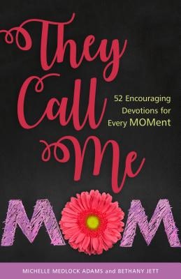 Cover image for They Call Me Mom, isbn: 9780825446160
