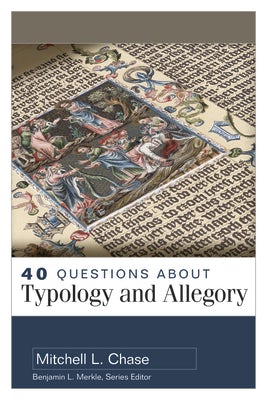 Cover image for 40 Questions about Typology and Allegory, isbn: 9780825446382