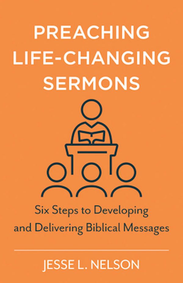 Cover image for Preaching Life-Changing Sermons, isbn: 9780825446955