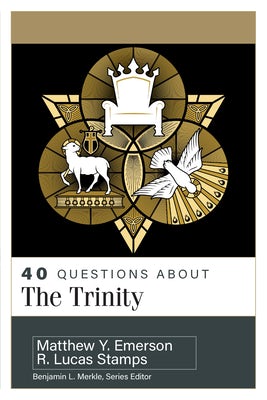 Cover image for 40 Questions about the Trinity, isbn: 9780825447518