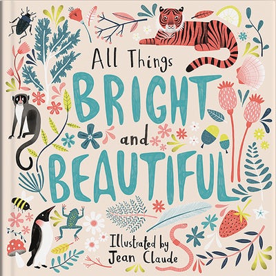 Cover image for All Things Bright and Beautiful, isbn: 9780825447655