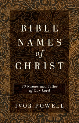 Cover image for Bible Names of Christ, isbn: 9780825452017