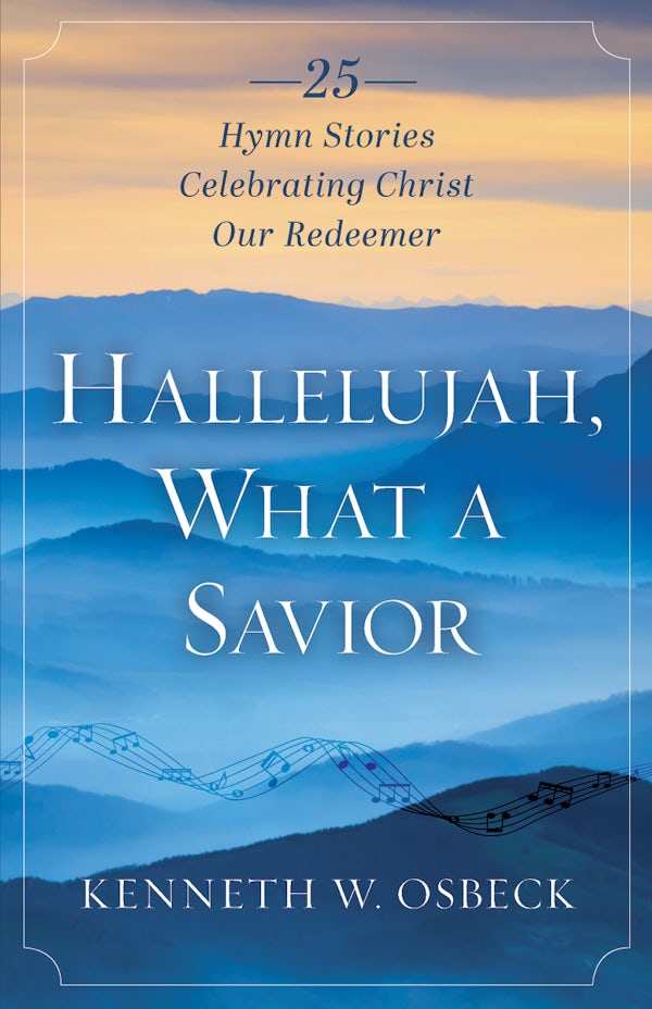Cover image for Hallelujah, What a Savior, isbn: 9780825452161