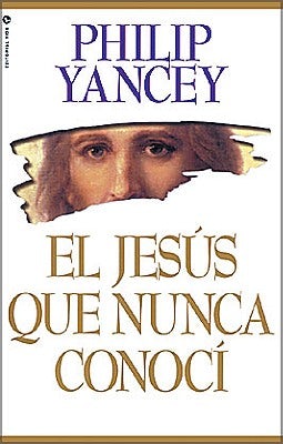 Cover image for El El Jes��s Que Nunca Conoc��, isbn: 9780829703719