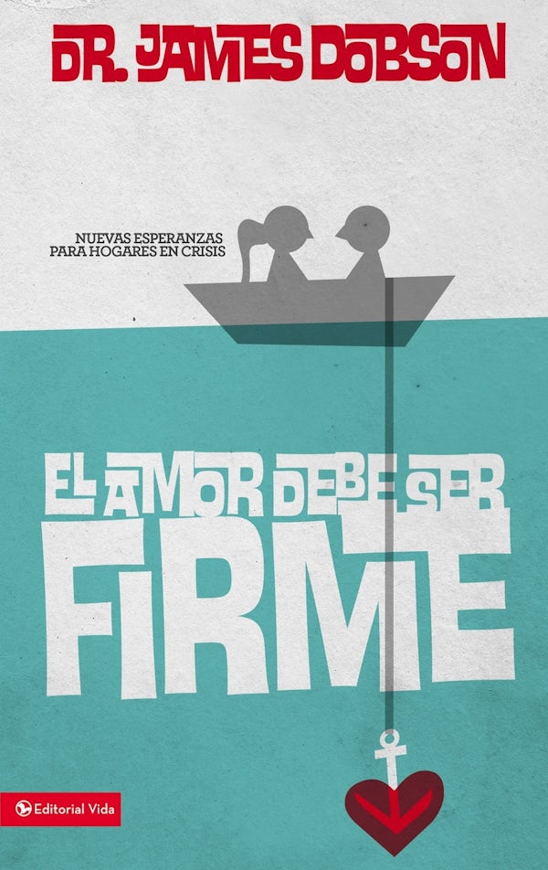 Cover image for El amor debe ser firme, isbn: 9780829703948