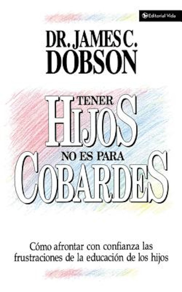 Cover image for Tener Hijos No Es Para Cobardes, isbn: 9780829703955