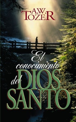 Cover image for El Conocimiento del Dios Santo, isbn: 9780829704662