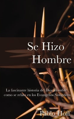 Cover image for Se Hizo Hombre, isbn: 9780829710274