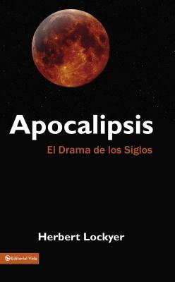 Cover image for Apocalipsis: El Drama de Los Siglos, isbn: 9780829712926