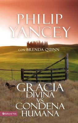 Cover image for Gracia Divina vs. Condena Humana, isbn: 9780829718652