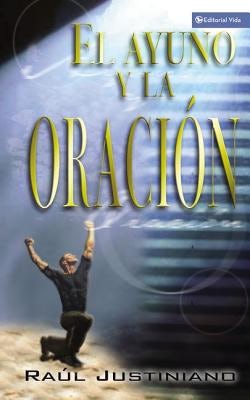 Cover image for El Ayuno y la Oracion, isbn: 9780829733976