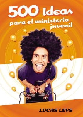 Cover image for 500 Ideas Para el Ministerio Juvenil, isbn: 9780829742640